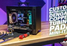 CUSTOM WATER COOLING PAKE COPPER TUBING TAPI DI PC MINI ITX , EMANG BISA ?