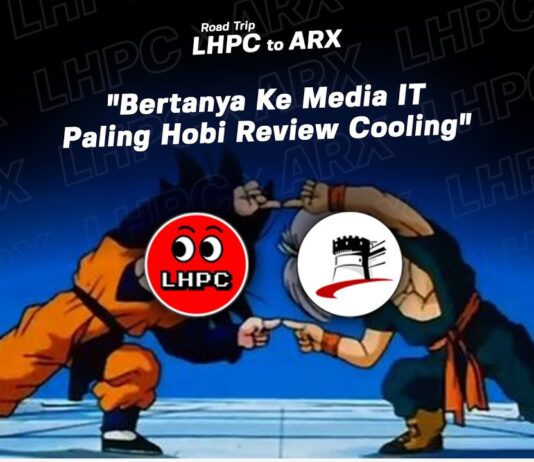 Road Trip LHPC to ARX | “BERTANYA KE MEDIA IT PALING HOBI REVIEW COOLING”