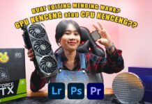 Upgrade CPU atau GPU Dulu Untuk PC Editing Foto & Video ?